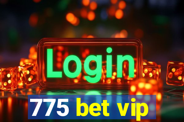 775 bet vip